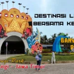 Destinasi Liburan Bersama Keluarga! Banyuwangi Park Menjadi Salah Satu Tujuan Para Wisata