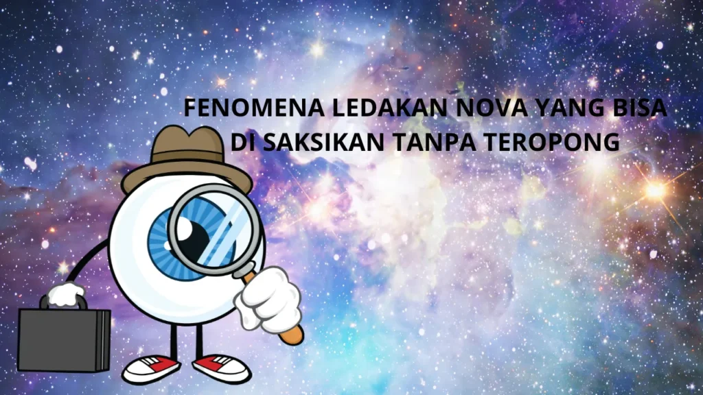 Mengagumkan! Fenomena Ledakan Nova yang Membuat Langit Malam Bersinar Terang